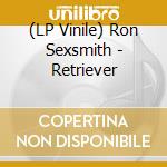 (LP Vinile) Ron Sexsmith - Retriever vinile