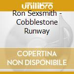 Ron Sexsmith - Cobblestone Runway cd