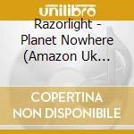 Razorlight - Planet Nowhere (Amazon Uk Exclusive) cd