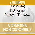 (LP Vinile) Katherine Priddy - These Frightening Machines (Transparent Orange Vinyl) vinile
