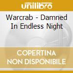 Warcrab - Damned In Endless Night cd musicale