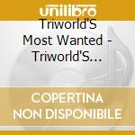 Triworld'S Most Wanted - Triworld'S Most Wanted cd