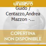 Guido / Centazzo,Andrea Mazzon - Complete Recording 1976-2007 (4 Cd) cd
