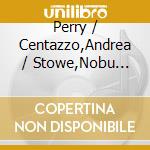 Perry / Centazzo,Andrea / Stowe,Nobu Robinson - Soul In The Mist cd