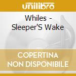 Whiles - Sleeper'S Wake cd