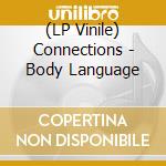 (LP Vinile) Connections - Body Language vinile
