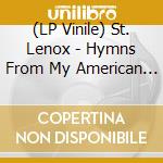 (LP Vinile) St. Lenox - Hymns From My American Gothic