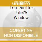 Tom Smith - Juliet'S Window cd