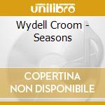 Wydell Croom - Seasons