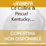Cd Collins & Pincurl - Kentucky Stories cd
