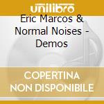 Eric Marcos & Normal Noises - Demos cd