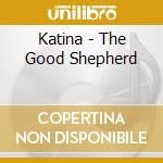 Katina - The Good Shepherd cd