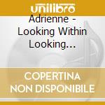 Adrienne - Looking Within Looking Without cd