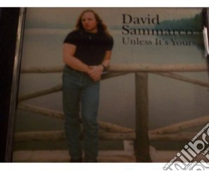 David Sammarco - Unless It'S Yours cd musicale di David Sammarco