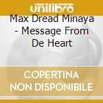 Max Dread Minaya - Message From De Heart