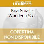 Kira Small - Wanderin Star cd