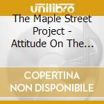 The Maple Street Project - Attitude On The Street cd