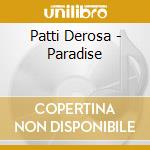 Patti Derosa - Paradise cd musicale di Patti Derosa