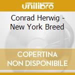 Conrad Herwig - New York Breed cd
