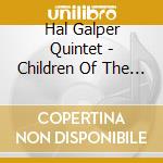 Hal Galper Quintet - Children Of The Night cd musicale di Hal galper quintet