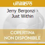 Jerry Bergonzi - Just Within cd musicale di Jerry Bergonzi