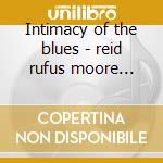 Intimacy of the blues - reid rufus moore michael cd musicale di Rufus reid & michael moore