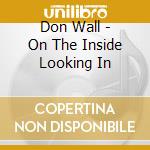 Don Wall - On The Inside Looking In cd