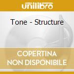 Tone - Structure cd