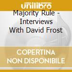 Majority Rule - Interviews With David Frost cd musicale di Majority Rule