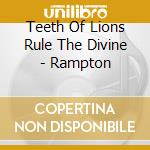 Teeth Of Lions Rule The Divine - Rampton cd