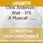 Chris Anderson - Wait - It'S A Musical! - Sample Pack cd
