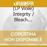 (LP Vinile) Integrity / Bleach Everything - Sdk X Rftcc lp vinile