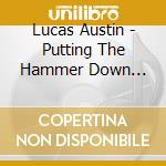Lucas Austin - Putting The Hammer Down (Color cd musicale di Lucas Austin