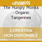The Hungry Monks - Organic Tangerines cd