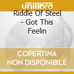 Riddle Of Steel - Got This Feelin cd