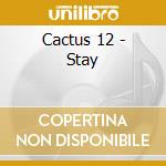 Cactus 12 - Stay cd