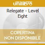Relegate - Level Eight cd