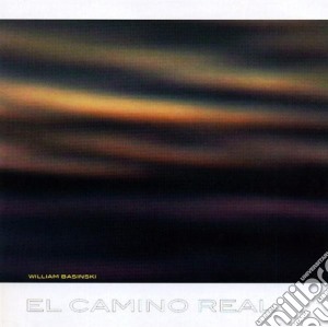 William Basinski - El Camino Real cd musicale di Basinski William
