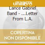 Lance Gabriel Band - ...Letter From L.A. cd