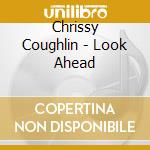 Chrissy Coughlin - Look Ahead cd