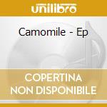 Camomile - Ep cd
