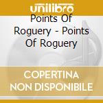 Points Of Roguery - Points Of Roguery cd