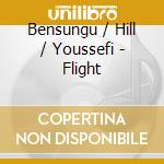 Bensungu / Hill / Youssefi - Flight cd