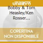Bobby & Tom Heasley/Ken Rosser Bradford - Varistar cd