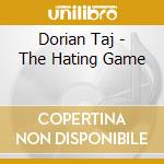 Dorian Taj - The Hating Game cd