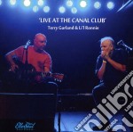 Terry & Lil Ronnie Garland - Live At The Canal Club