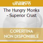 The Hungry Monks - Superior Crust cd