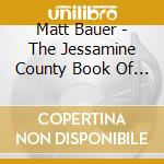 Matt Bauer - The Jessamine County Book Of The Living cd