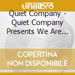 Quiet Company - Quiet Company Presents We Are All Where We Belong cd