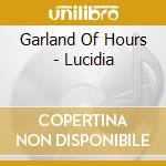 Garland Of Hours - Lucidia cd musicale di Garland Of Hours